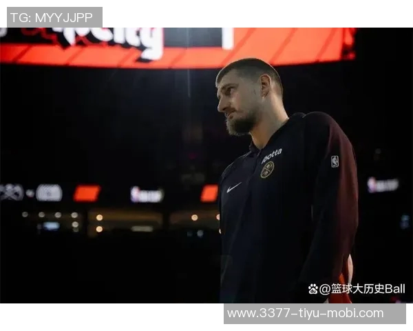 约基奇本赛季三双表现惊人前三节就完成十次三双的轻松之路